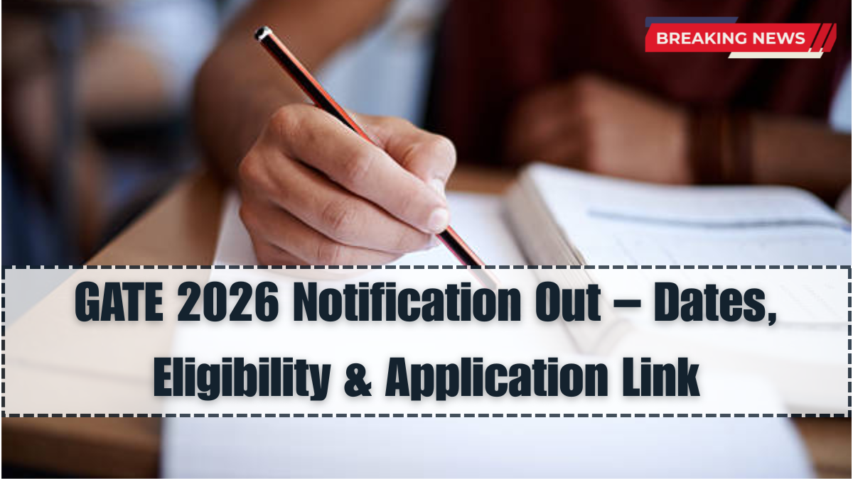 GATE 2026 Notification Out – Dates, Eligibility & Application Link