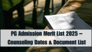 PG Admission Merit List 2025 – Counseling Dates & Document List