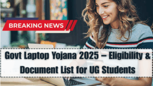 Govt Laptop Yojana 2025 – Eligibility & Document List for UG Students