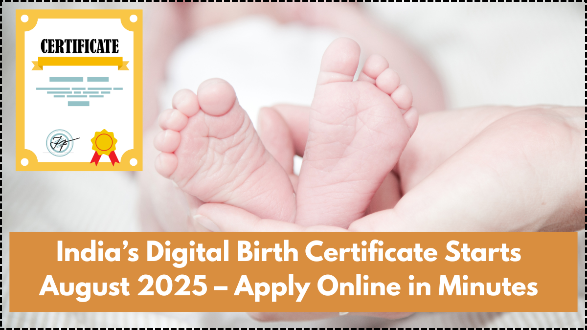 India’s Digital Birth Certificate Starts August 2025 – Apply Online in Minutes