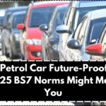 Is Your Petrol Car Future-Proof? What the 2025 BS7 Norms Might Mean for You