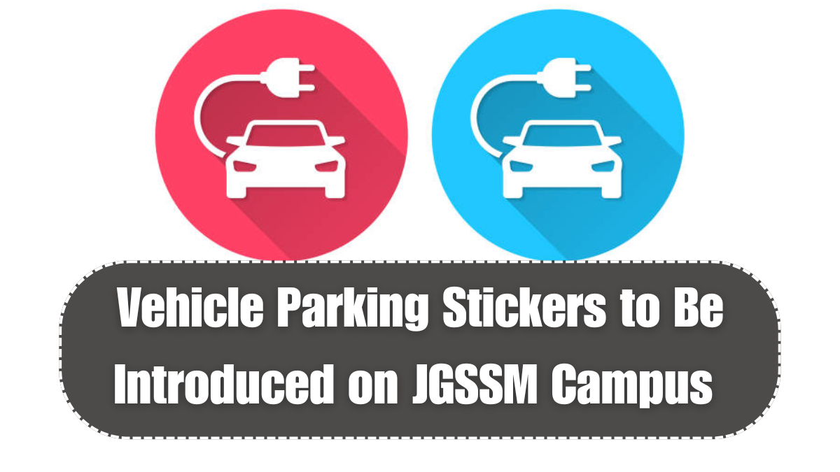 Vehicle Parking Stickers to Be Introduced on JGSSM Campus from Sept 2025