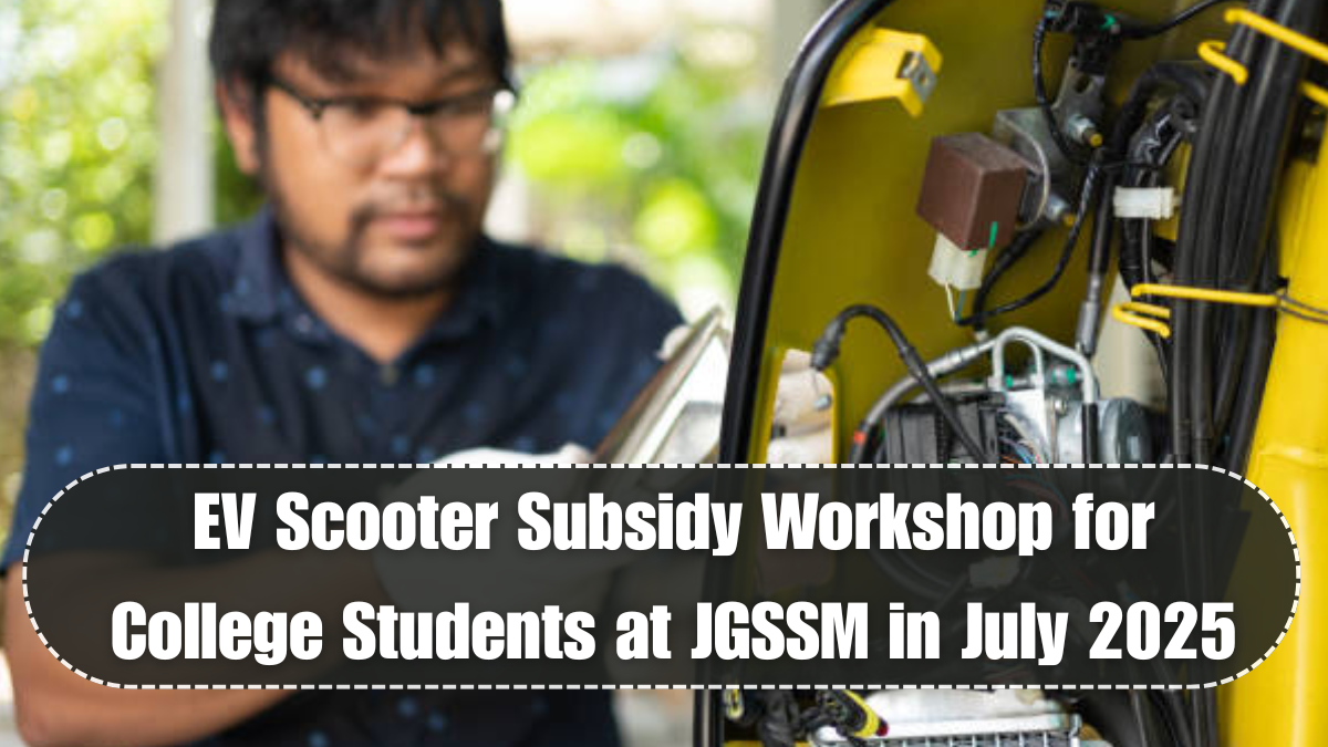 EV Scooter Subsidy Workshop for College Students at JGSSM in July 2025