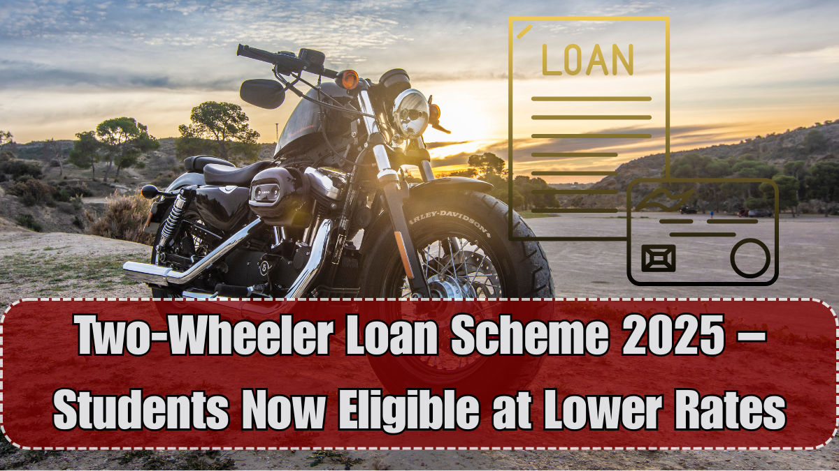 Two-Wheeler Loan Scheme 2025 – Students Now Eligible at Lower Rates