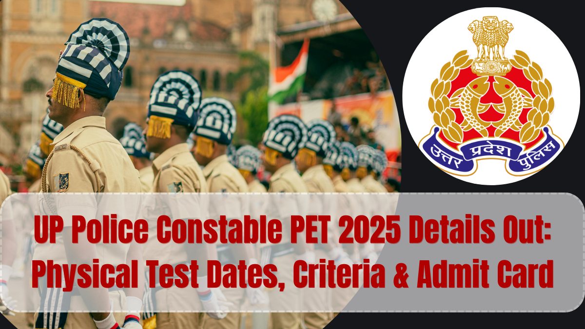 UP Police Constable PET 2025 Details Out: Physical Test Dates, Criteria & Admit Card
