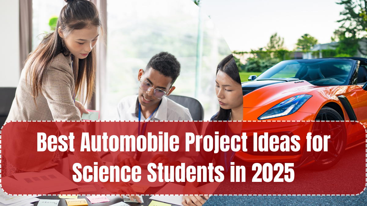 Best Automobile Project Ideas for Science Students in 2025