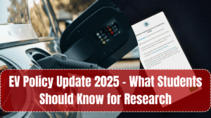 EV Policy Update 2025 – What Students Should Know for Research
