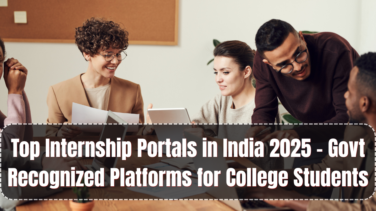 Top Internship Portals in India 2025 – Govt Recognized Platforms for College Students