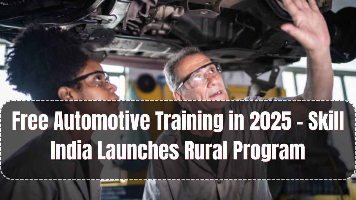 Free Automotive Training in 2025 – Skill India Launches Rural Program