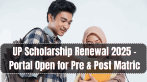 UP Scholarship Renewal 2025 – Portal Open for Pre & Post Matric