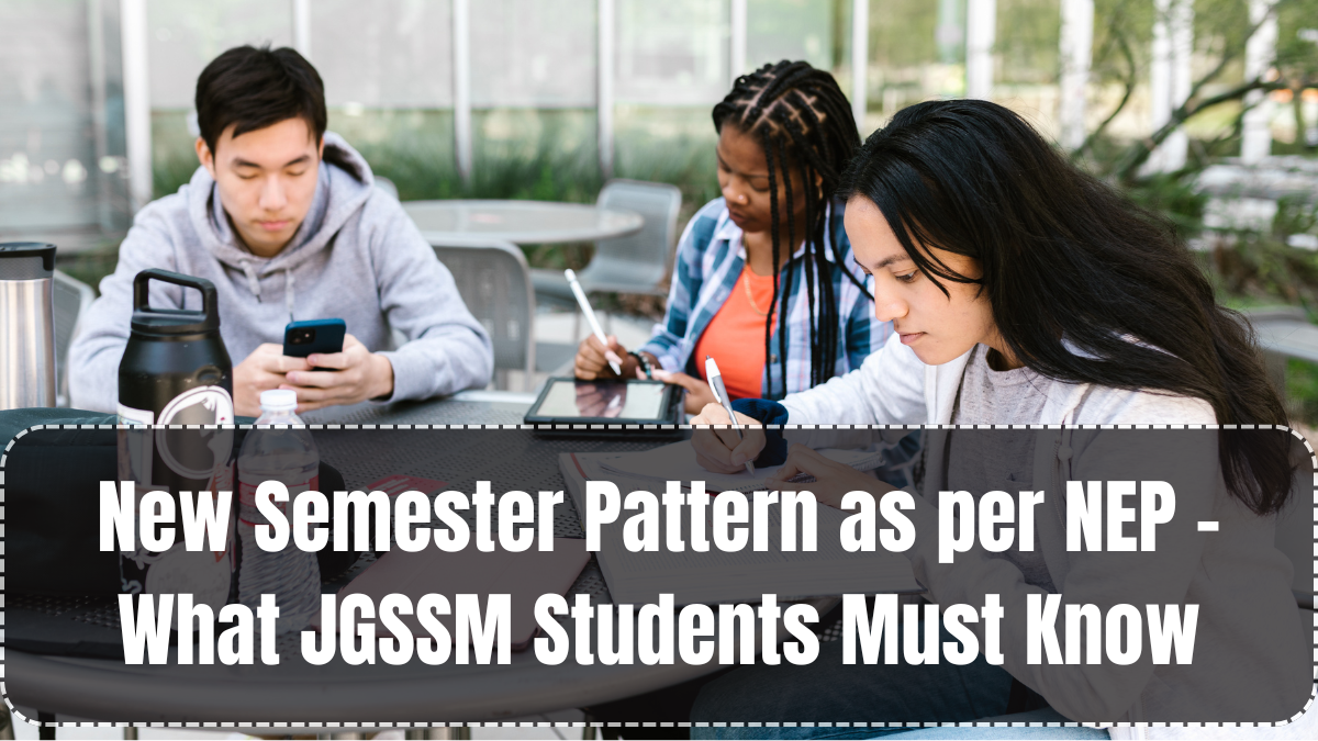 New Semester Pattern as per NEP – What JGSSM Students Must Know