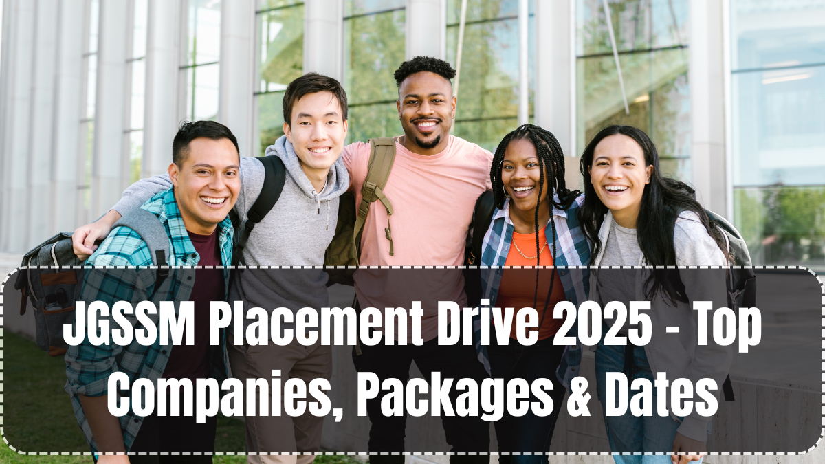 JGSSM Placement Drive 2025 – Top Companies, Packages & Dates