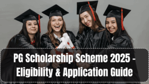 PG Scholarship Scheme 2025 – Eligibility & Application Guide