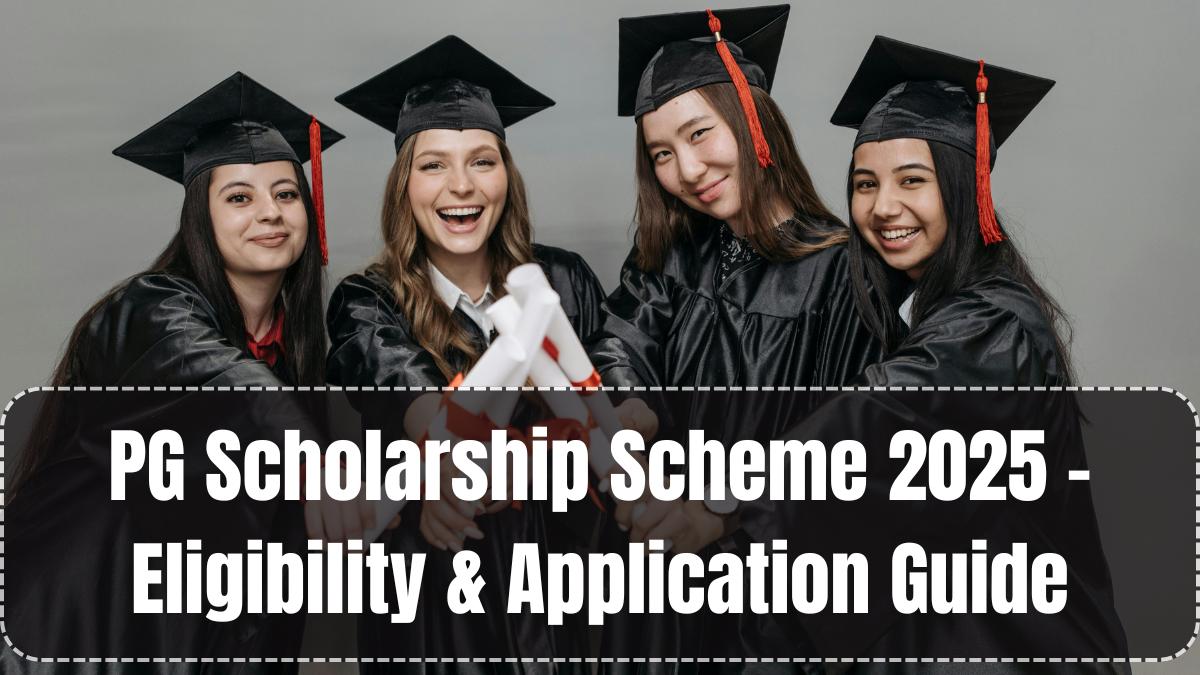 PG Scholarship Scheme 2025 – Eligibility & Application Guide