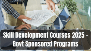 Skill Development Courses 2025 – Govt Sponsored Programs