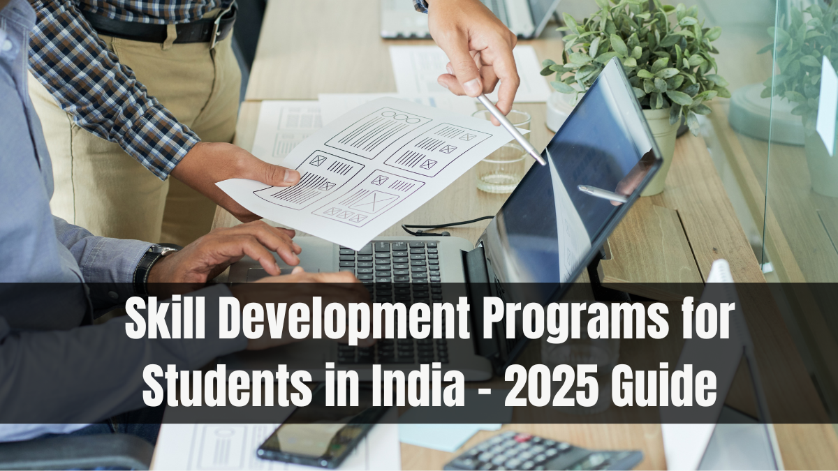 Skill Development Programs for Students in India – 2025 Guide
