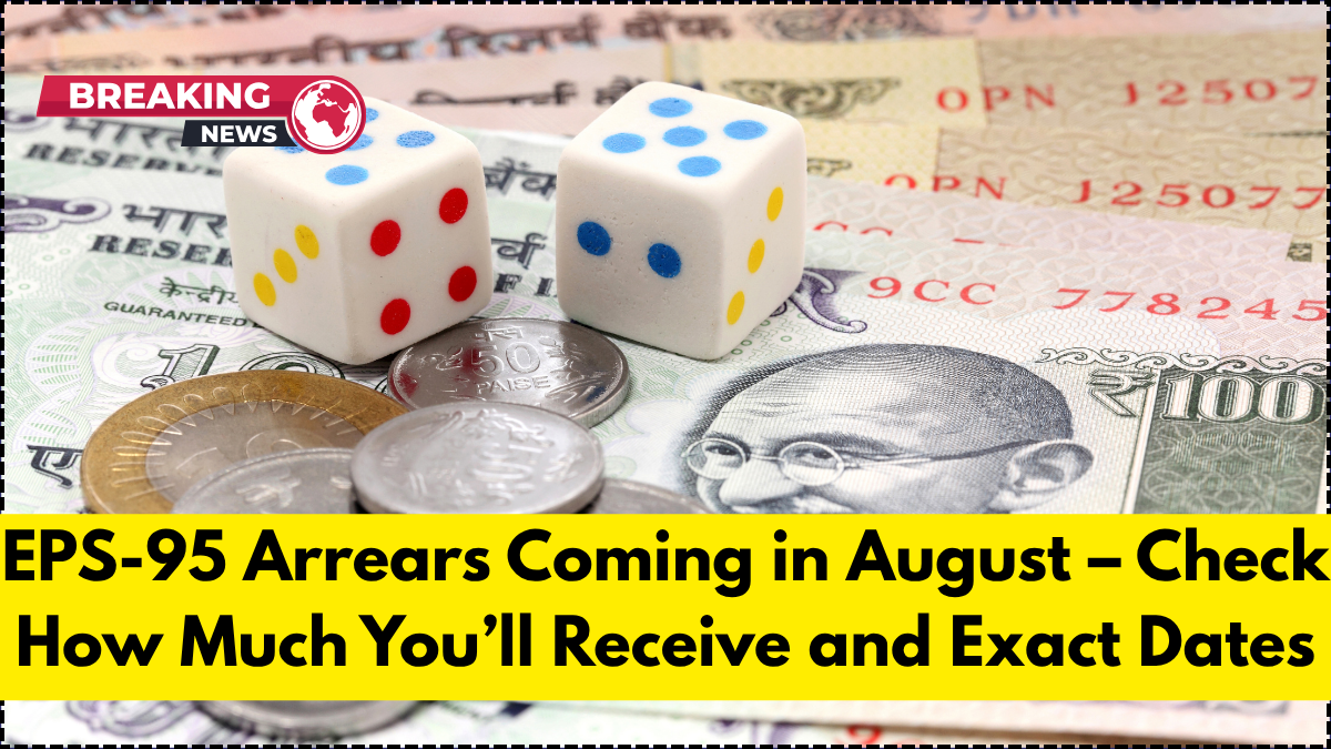 EPS-95 Arrears Coming in August – Check How Much You’ll Receive and Exact Dates