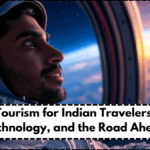 Space Tourism for Indian Travelers – Cost, Technology, and the Road Ahead