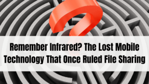 Remember Infrared? The Lost Mobile Technology That Once Ruled File Sharing
