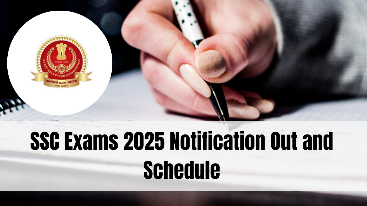 SSC Exams 2025 Notification Out and Schedule