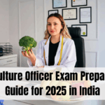 Agriculture Officer Exam Preparation Guide for 2025 in India