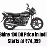 Honda Shine 100 DX Price in India 2025 – Starts at ₹74,959