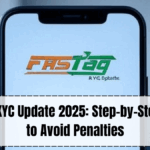 FASTag KYC Update 2025 – Online Process, Documents & Penalty Avoidance