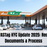 NHAI FASTag KYC 2025 – Documents, Online Update & Guidelines