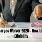 Bank Charges Waiver 2025 – How to Apply & Eligibility