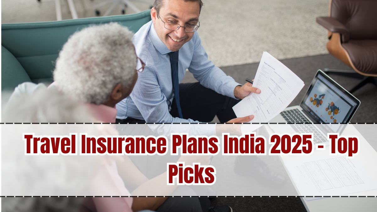 Travel Insurance Plans India 2025 – Top Picks