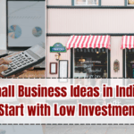 Best Small Business Ideas in India 2025 – Start with Low Investment