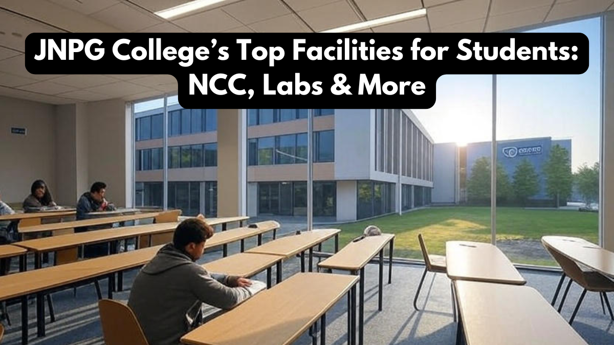 JNPG College’s Top Facilities for Students: NCC, Labs & More