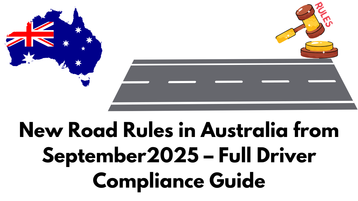 New Road Rules in Australia from September 2025 – Full Driver Compliance Guide