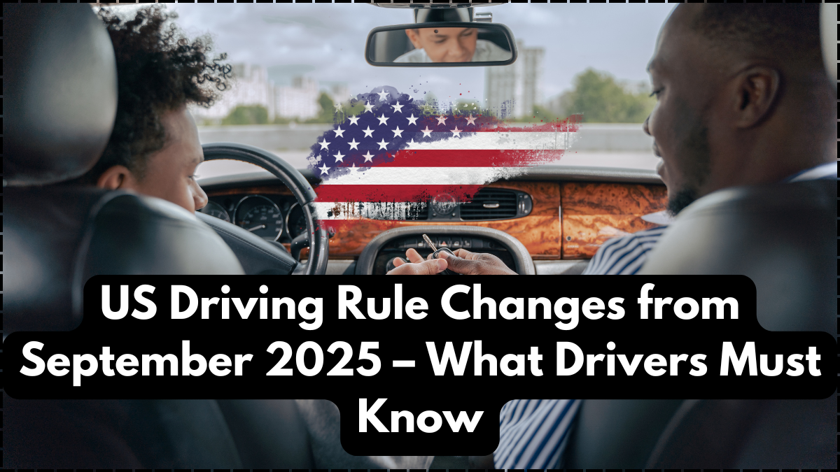 US Driving Rule Changes from September 2025 – What Drivers Must Know