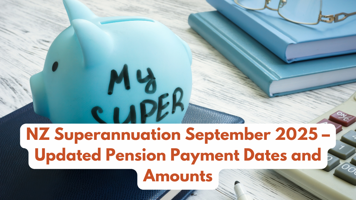 NZ Superannuation September 2025 – Updated Pension Payment Dates and Amounts