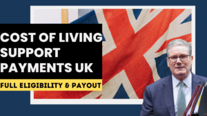 Cost of Living Support Payments UK 2025 – Full Eligibility and Payout Guide