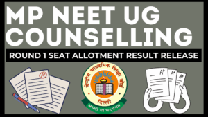 MP NEET UG Counselling 2025 – Round 1 Seat Allotment Result Released on September 18