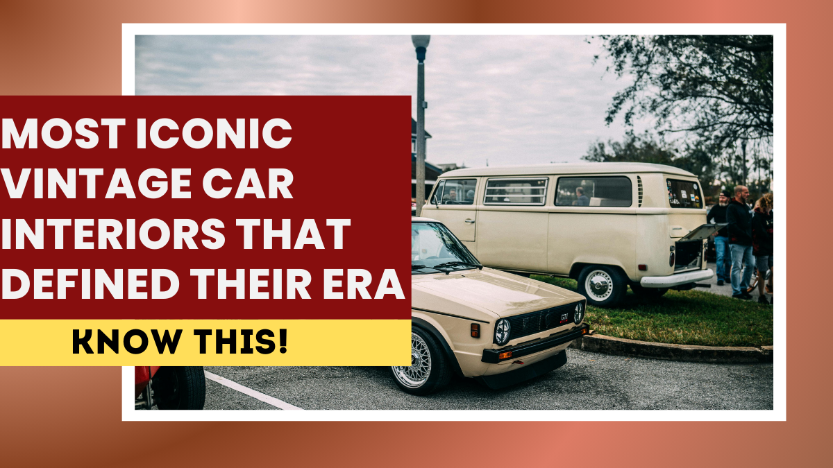 Most Iconic Vintage Car Interiors That Defined Their Era