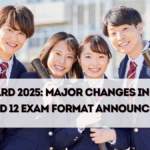 CBSE Board 2025: Major Changes in Class 10 and 12 Exam Format Announced