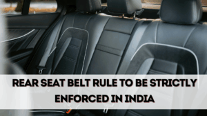 Rear Seat Belt Rule to Be Strictly Enforced in India from September 2025