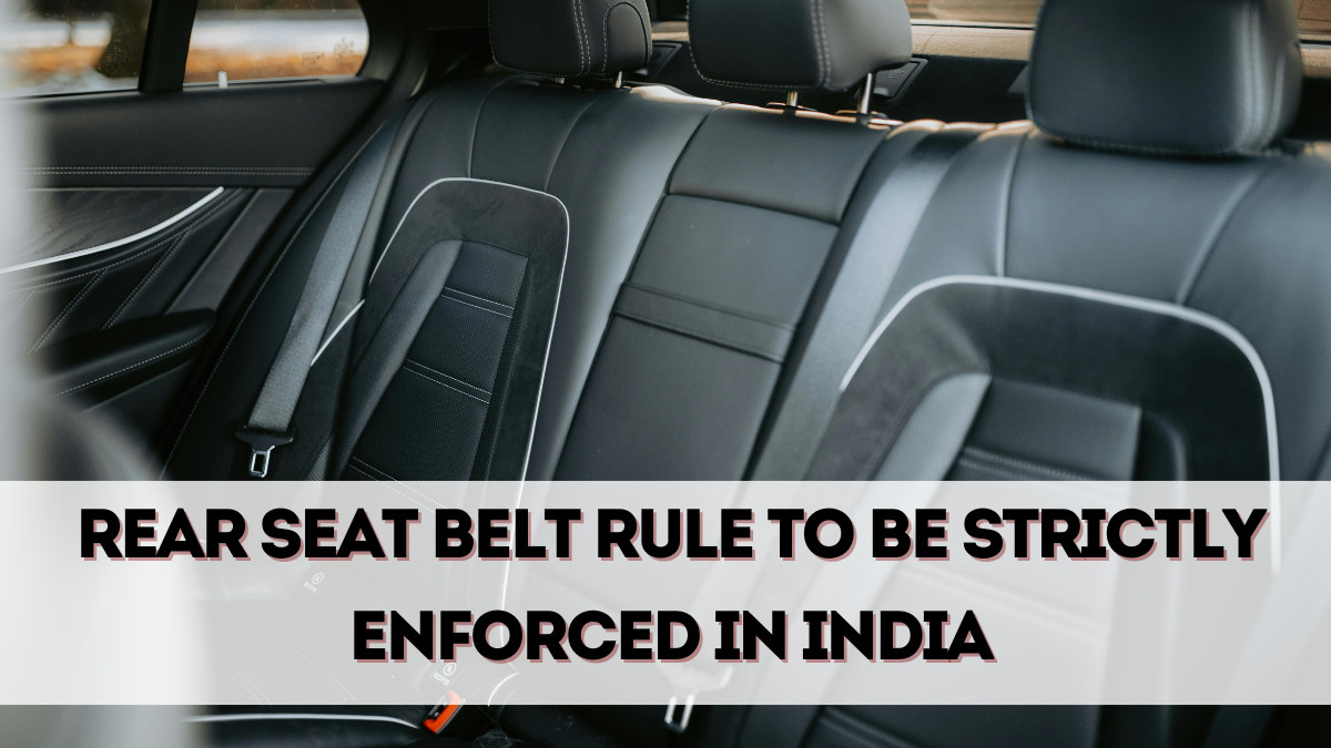 Rear Seat Belt Rule to Be Strictly Enforced in India from September 2025