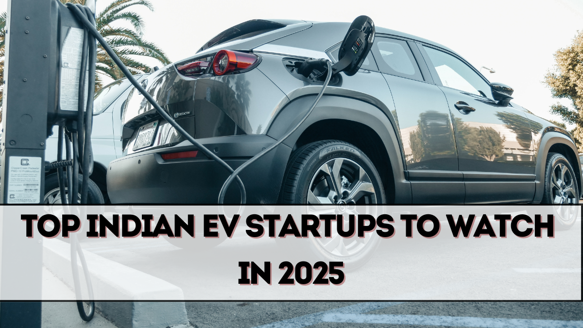 Top Indian EV Startups to Watch in 2025
