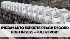 Indian Auto Exports Reach Record High in 2025 – Full Report